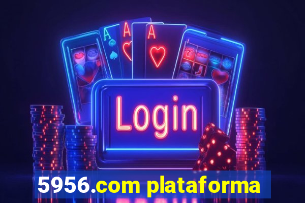 5956.com plataforma